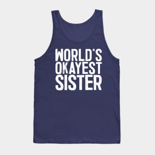 World's Okayest Sister Tank Top